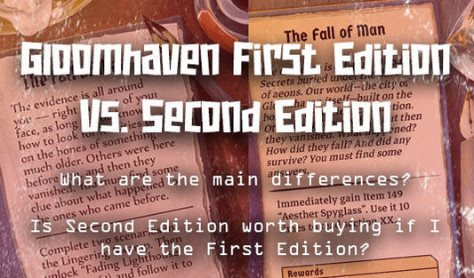 The Evolution of Gloomhaven: A Comparison of the First and Second Editions