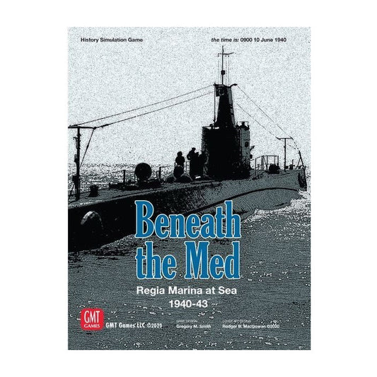 Beneath the Med: Regia Marina at Sea 1940-1943  GMT Games